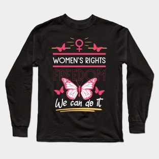 women's rights freedom we can do it 02 Long Sleeve T-Shirt